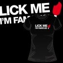 Lick me I'm famous !